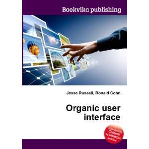  Organic user interface Ronald Cohn Jesse Russell Books