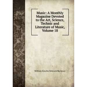   Literature of Music, Volume 18: William Smythe Babcock Mathews: Books
