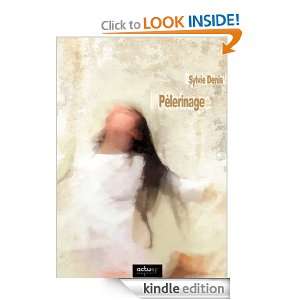 Pèlerinage (French Edition) Sylvie DENIS  Kindle Store