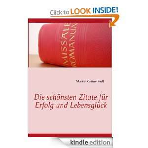 Die schönsten Zitate für Erfolg und Lebensglück (German Edition 