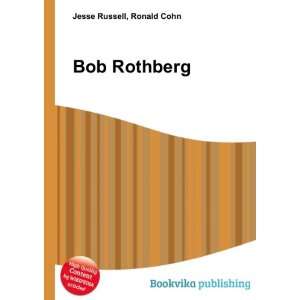  Bob Rothberg: Ronald Cohn Jesse Russell: Books