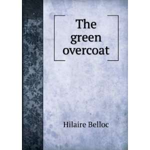  The green overcoat Hilaire Belloc Books