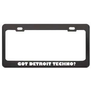 Got Detroit Techno? Music Musical Instrument Black Metal License Plate 