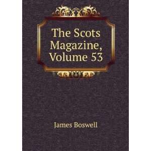  The Scots Magazine, Volume 53 James Boswell Books