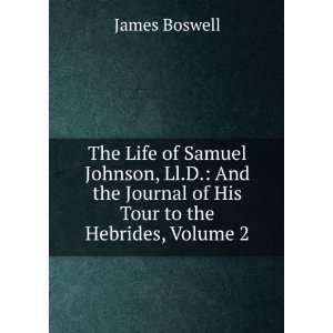   Journal of His Tour to the Hebrides, Volume 2 James Boswell Books
