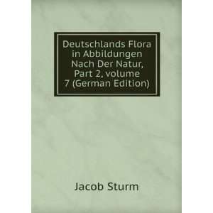   Der Natur, Part 2,Â volume 7 (German Edition) Jacob Sturm Books