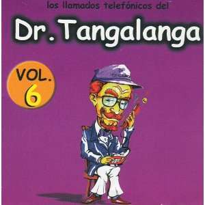  Los Llamados telefonicas del Dr. Tangalanga Volume 6 