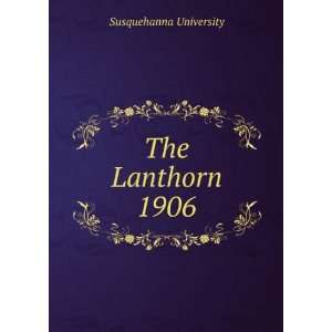  The Lanthorn 1906 Susquehanna University Books