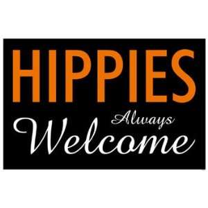  Hippies Always Welcome Sign