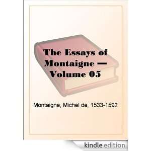 The Essays of Montaigne   Volume 05 Michel de Montaigne  