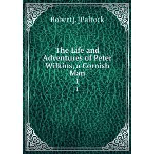   of Peter Wilkins, a Cornish Man. 1 Robert]. [Paltock Books