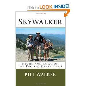   and Lows on the Pacific Crest Trail [Paperback] Bill Walker Books