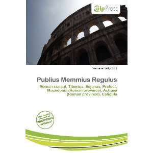    Publius Memmius Regulus (9786200714565) Nethanel Willy Books