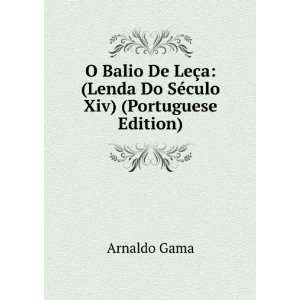  O Balio De LeÃ§a (Lenda Do SÃ©culo Xiv) (Portuguese 