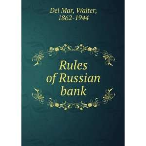  Rules of Russian bank Walter, 1862 1944 Del Mar Books