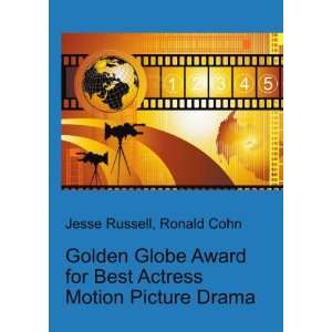 Golden Globe Award for Best Actress Motion Picture Drama Ronald Cohn 