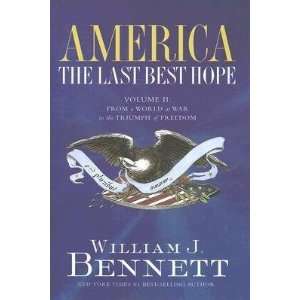  America The Last Best Hope, Volume 2 From a World at War 