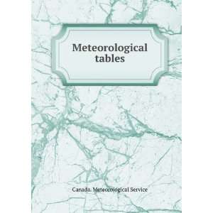    Meteorological tables Canada. Meteorological Service Books