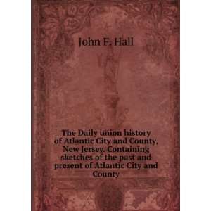  The Daily union history of Atlantic City and County, New Jersey 
