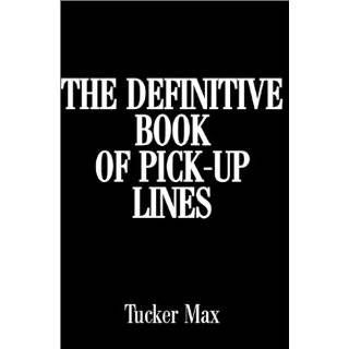   and Debauchery The Tucker Max Stories by Tucker Max (Jun 10, 2003
