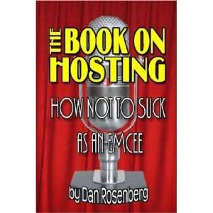   Hosting How Not to Suck as an Emcee [Paperback] Dan Rosenberg Books