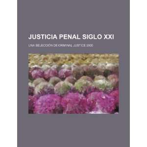 Justicia penal siglo XXI: una selección de Criminal 
