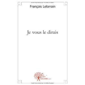  Je Vous le Dirais (French Edition) (9782812113208) FranÃ 