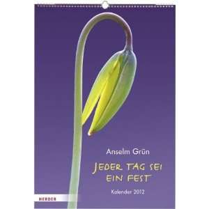  Jeder Tag sei ein Fest Kalender 2012 (9783451304507 