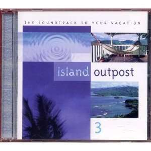  Island Outpost 3 / Three   The Soundtrack To Your Vacation 