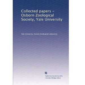  Collected papers   Osborn Zoological Society, Yale 