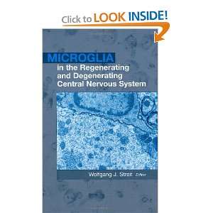 Microglia in the Regenerating and Degenerating Central Nervous System 