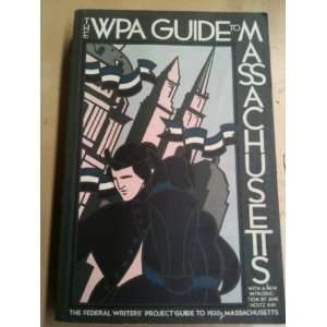  The WPA guide to Massachusetts The Federal Writers Project 