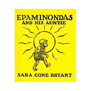 NEW Epaminondas and His Auntie   Bryant, Sara Cone/ Hog  