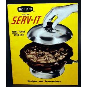 West Bend Electric Serv it Recipes and Instruction: unlisted:  