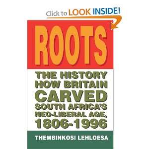 com Roots The History How Britain Carved South Africas Neo liberal 
