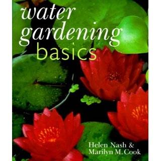 Water Gardening Basics by Helen Nash and Marilyn M Cook (Jun 30, 2000)