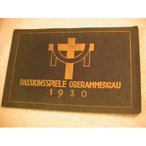  The Oberammergau Passion Play of 1930 ; Oberammergayer 