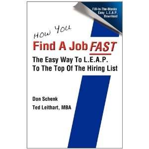 How You Find A Job Fast Don Schenk, MBA Ted Leithart 9781937201128 
