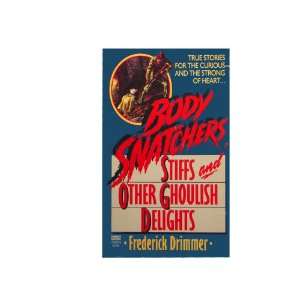  Body Snatchers: Stiffs and Other Ghoulish Delights 