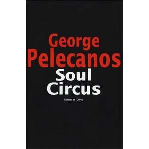  soul circus (9782879293646) George Pelecanos Books