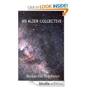An Alien Collective Roxanne Barbour  Kindle Store