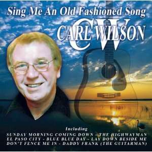  Sing Me An Old Fashio Song Carl Wilson Music