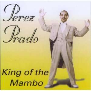  King of the Mambo Perez Prado Music