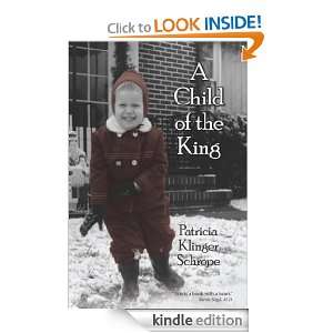 Child Of The King Patricia Klinger Schrope  Kindle 