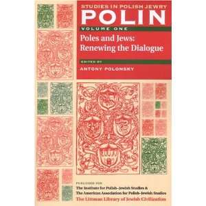  Polin Studies in Polish Jewry, Volume 1 Poles and Jews 