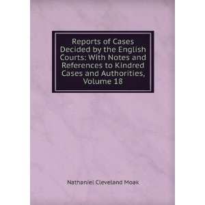   Cases and Authorities, Volume 18 Nathaniel Cleveland Moak Books