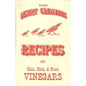  Recipes for Chile, Herb & Fruit Vinegars (Gourmet Desert 