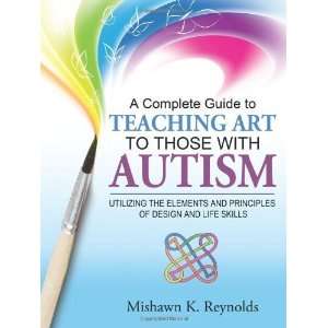  A Complete Guide to Teaching Art to Those With Autism 