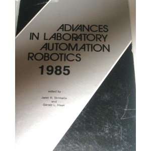  Advances in Laboratory Automation Robotics 1985 