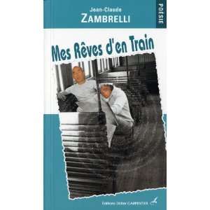  Mes rÃªves den train (French Edition) (9782841677214 